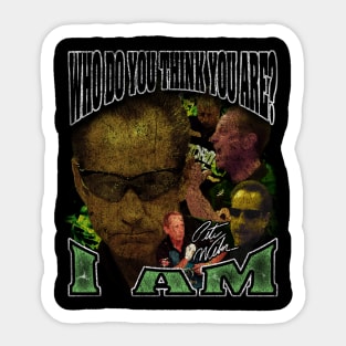 Who do you think you are I am!!! Sticker